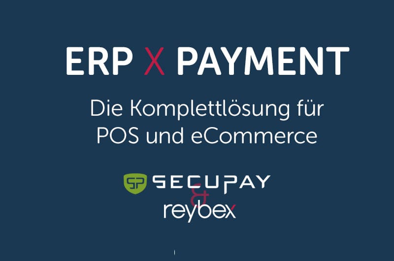 ERP-Spezialist reybex integriert Zahlungslösung von secupay